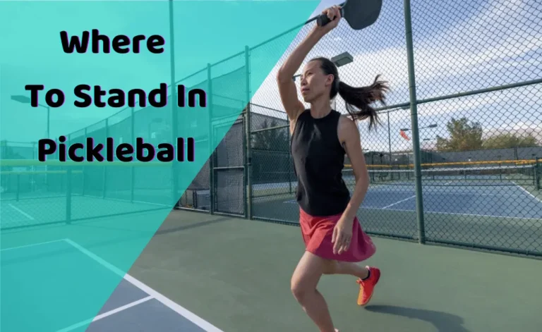 Where To Stand In Pickleball